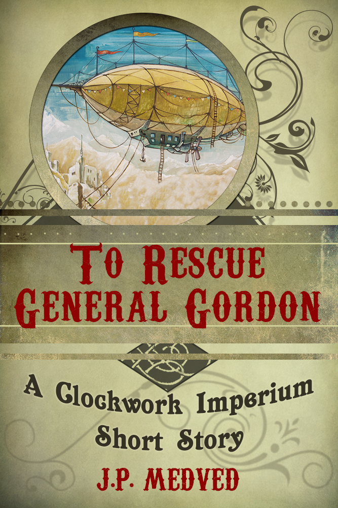 To Rescue General Gordon: A Clockwork Imperium Short Story